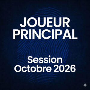 Joueur principal - Session Octobre 2026